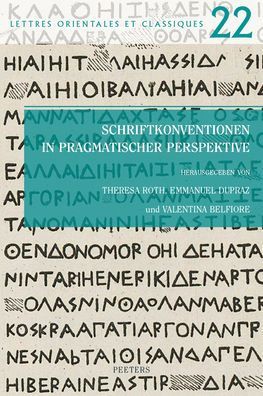 Schriftkonventionen in pragmatischer Perspektive: Akten der Arbeitstagung der Indogermanischen Gesellschaft (Brussel, 13.-14. September 2018)