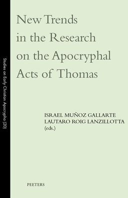 New Trends in the Research on the Apocryphal Acts of Thomas