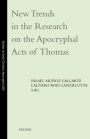 New Trends in the Research on the Apocryphal Acts of Thomas