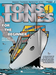 Title: Tons of Tunes for the Beginner (audio access included): Bassoon/Trombone/Euphonium B.C./T.C. - Grade 0.5 to 1, Author: Mike Hannickel
