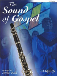 Title: The Sound of Gospel: Bb Clarinet, Author: Stephen Bulla
