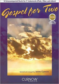 Title: Gospel for Two: 10 Unaccompanied Duets for C Instruments (Flute, Oboe and others) Book/CD Pack, Author: James Curnow