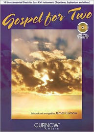 Title: Gospel for Two: 10 Unaccompanied Duets for Trombone/Euphonium - Book/CD Pack, Author: James Curnow