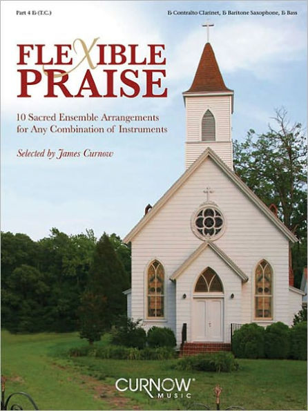 Flexible Praise: Part 4 in Eb (Contralto Clarinet, Baritone Saxophone, Eb Bass)