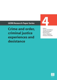 Title: Crime and Order, Criminal Justice Experiences and Desistance, Author: Jacques de Maillard