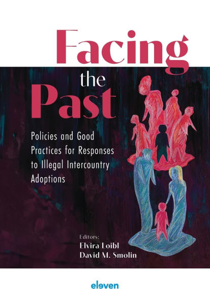 Facing the Past: Policies and Good Practices for Responses to Illegal Intercountry Adoptions