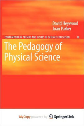 The Pedagogy Of Physical Science By David Heywood, Joan Parker ...