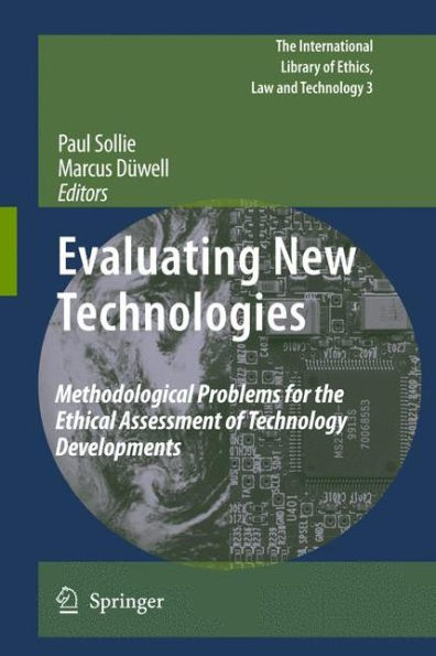 Evaluating New Technologies: Methodological Problems for the Ethical Assessment of Technology Developments. / Edition 1