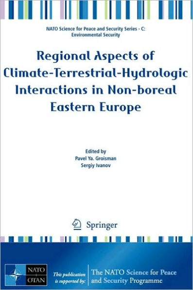 Regional Aspects of Climate-Terrestrial-Hydrologic Interactions in Non-boreal Eastern Europe / Edition 1