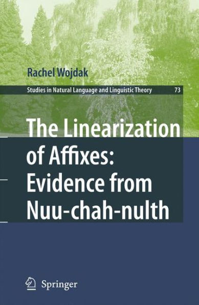 The Linearization of Affixes: Evidence from Nuu-chah-nulth / Edition 1
