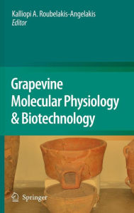 Title: Grapevine Molecular Physiology & Biotechnology / Edition 2, Author: Kalliopi A. Roubelakis-Angelakis