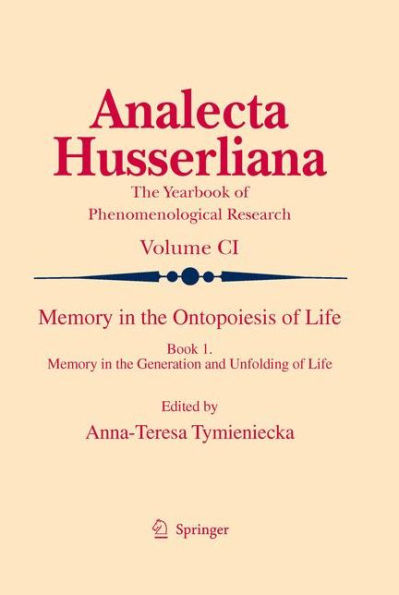 Memory in the Ontopoiesis of Life: Book One. Memory in the Generation and Unfolding of Life / Edition 1