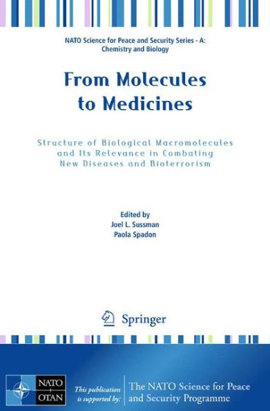 From Molecules to Medicines: Structure of Biological Macromolecules and Its Relevance in Combating New Diseases and Bioterrorism / Edition 1