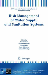 Title: Risk Management of Water Supply and Sanitation Systems / Edition 1, Author: Petr Hlavinek