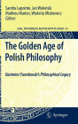 The Golden Age of Polish Philosophy: Kazimierz Twardowski's Philosophical Legacy / Edition 1