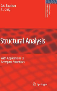 Title: Structural Analysis: With Applications to Aerospace Structures / Edition 1, Author: O. A. Bauchau