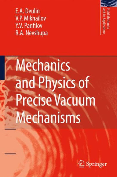 Mechanics and Physics of Precise Vacuum Mechanisms / Edition 1