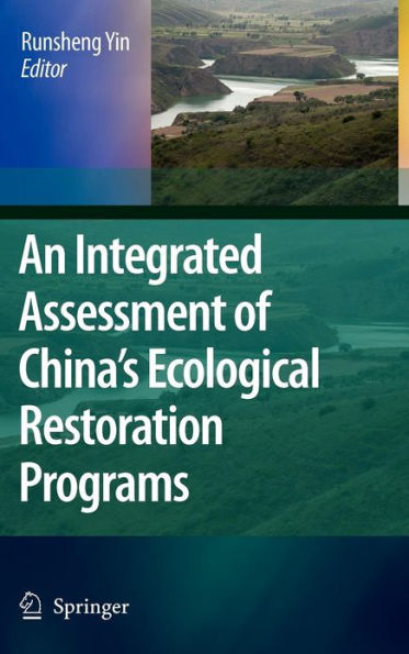 An Integrated Assessment of China's Ecological Restoration Programs / Edition 1