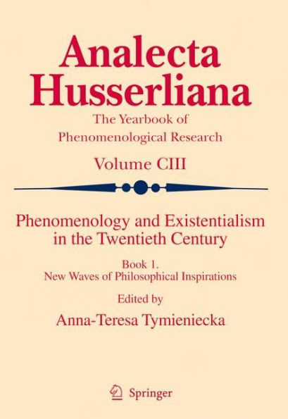 Phenomenology and Existentialism in the Twentieth Century: Book I. New Waves of Philosophical Inspirations / Edition 1