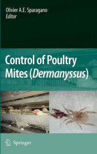 Title: Control of Poultry Mites (Dermanyssus) / Edition 1, Author: Olivier Sparagano