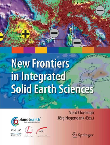 New Frontiers in Integrated Solid Earth Sciences / Edition 1