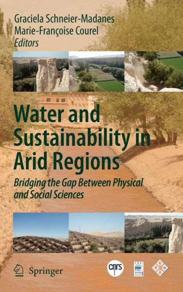 Water and Sustainability in Arid Regions: Bridging the Gap Between Physical and Social Sciences / Edition 1