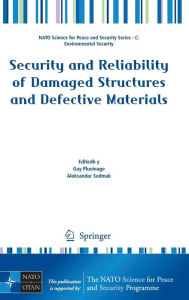 Title: Security and Reliability of Damaged Structures and Defective Materials / Edition 1, Author: Guy Pluvinage