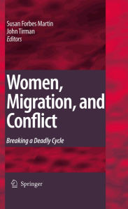 Title: Women, Migration, and Conflict: Breaking a Deadly Cycle, Author: Susan Forbes Martin