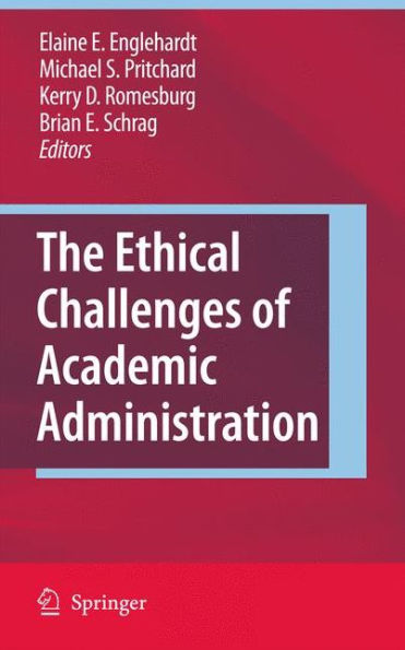 The Ethical Challenges of Academic Administration / Edition 1