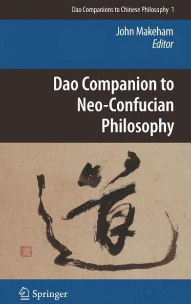 Dao Companion to Neo-Confucian Philosophy / Edition 1