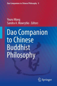 Title: Dao Companion to Chinese Buddhist Philosophy / Edition 1, Author: Youru Wang