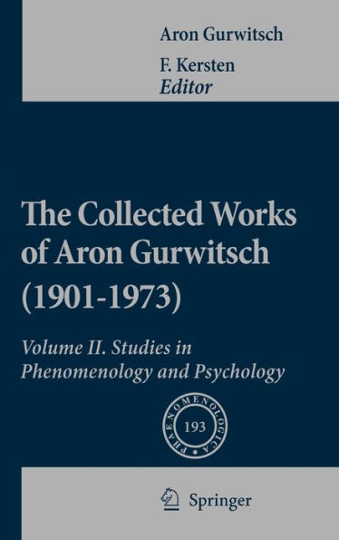 The Collected Works of Aron Gurwitsch (1901-1973): Volume II: Studies in Phenomenology and Psychology / Edition 1