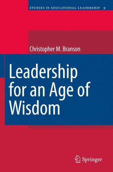 Leadership for an Age of Wisdom / Edition 1