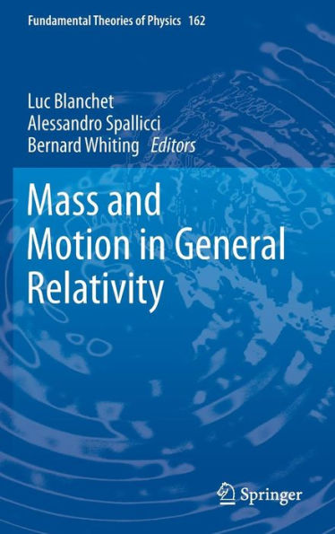 Mass and Motion in General Relativity / Edition 1