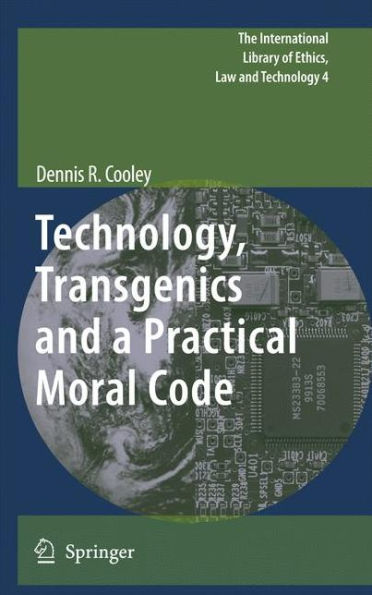 Technology, Transgenics and a Practical Moral Code / Edition 1