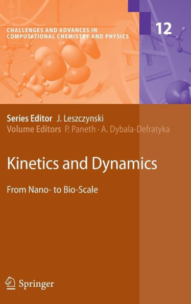 Kinetics and Dynamics: From Nano- to Bio-Scale / Edition 1