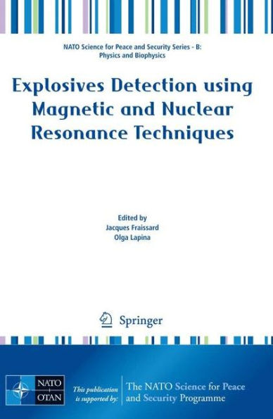 Explosives Detection using Magnetic and Nuclear Resonance Techniques / Edition 1