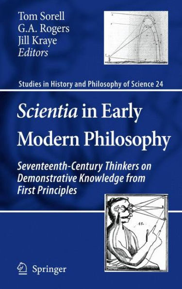 Scientia in Early Modern Philosophy: Seventeenth-Century Thinkers on Demonstrative Knowledge from First Principles / Edition 1