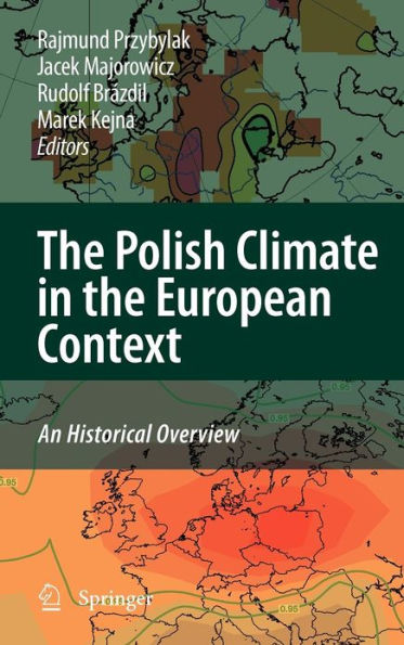 The Polish Climate in the European Context: An Historical Overview / Edition 1