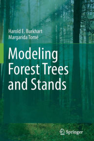 Title: Modeling Forest Trees and Stands / Edition 1, Author: Harold E. Burkhart