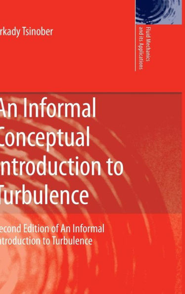 An Informal Conceptual Introduction to Turbulence: Second Edition of An Informal Introduction to Turbulence / Edition 2