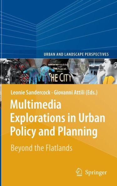 Multimedia Explorations in Urban Policy and Planning: Beyond the Flatlands / Edition 1