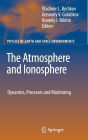 The Atmosphere and Ionosphere: Dynamics, Processes and Monitoring
