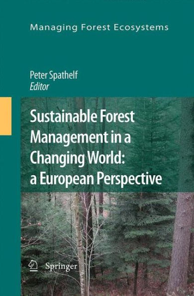 Sustainable Forest Management in a Changing World: a European Perspective / Edition 1