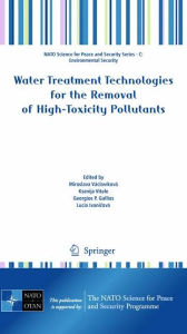 Title: Water Treatment Technologies for the Removal of High-Toxity Pollutants / Edition 1, Author: Miroslava Vïclavïkovï