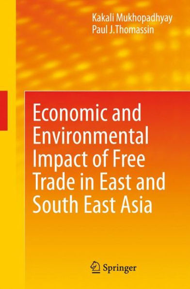 Economic and Environmental Impact of Free Trade in East and South East Asia / Edition 1
