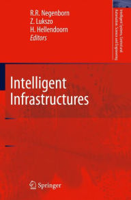 Title: Intelligent Infrastructures / Edition 1, Author: Rudy R. Negenborn