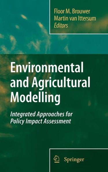 Environmental and Agricultural Modelling:: Integrated Approaches for Policy Impact Assessment / Edition 1