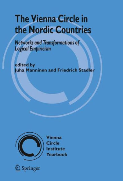 The Vienna Circle in the Nordic Countries.: Networks and Transformations of Logical Empiricism / Edition 1