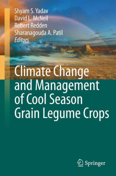 Climate Change and Management of Cool Season Grain Legume Crops / Edition 1